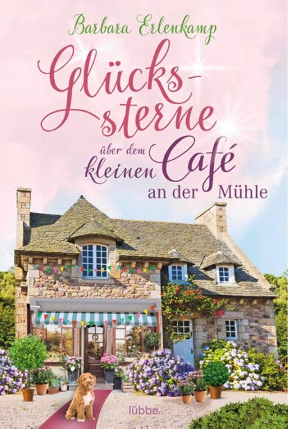 Glückssterne über dem kleinen Café an der Mühle, Barbara Erlenkamp - Paperback - 9783404185269