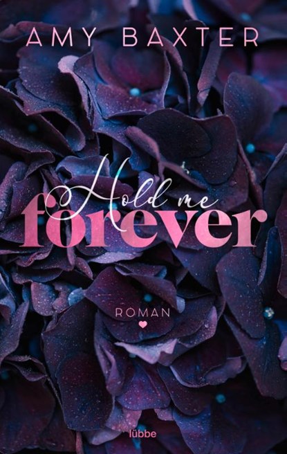Hold me forever, Amy Baxter - Paperback - 9783404185405