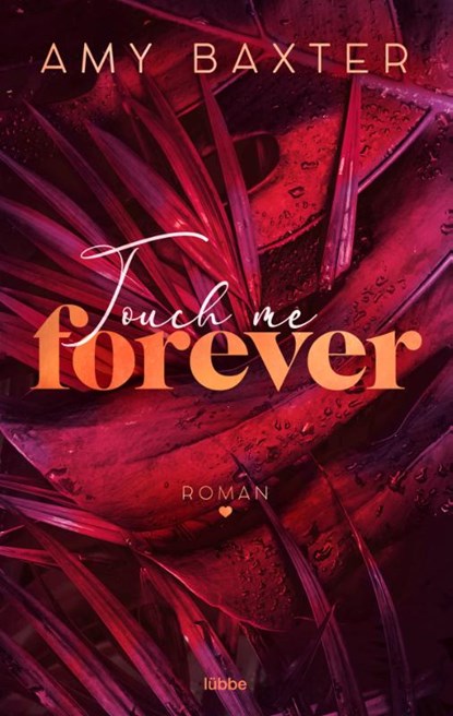 Touch me forever, Amy Baxter - Paperback - 9783404185719