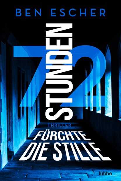 72 Stunden - Fürchte die Stille, Ben Escher - Paperback - 9783404187690