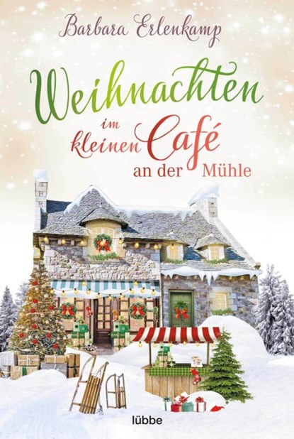 Weihnachten im kleinen Café an der Mühle, Barbara Erlenkamp - Paperback - 9783404188635