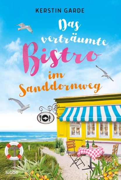 Das verträumte Bistro im Sanddornweg, Kerstin Garde - Paperback - 9783404189038