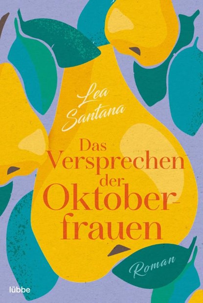 Das Versprechen der Oktoberfrauen, Lea Santana - Paperback - 9783404189397