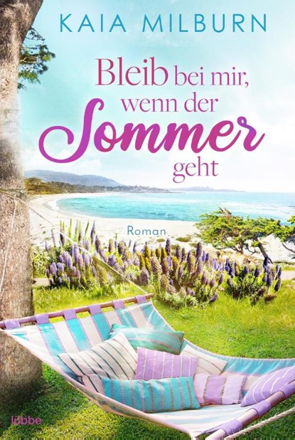 Bleib bei mir, wenn der Sommer geht, Kaia Milburn - Paperback - 9783404189588