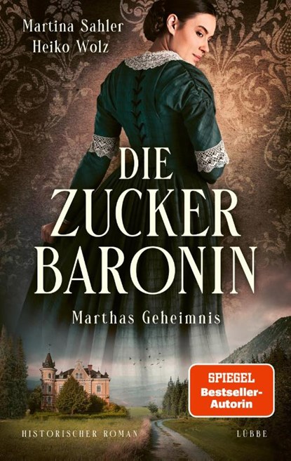 Die Zuckerbaronin, Martina Sahler ; Heiko Wolz - Paperback - 9783404189632