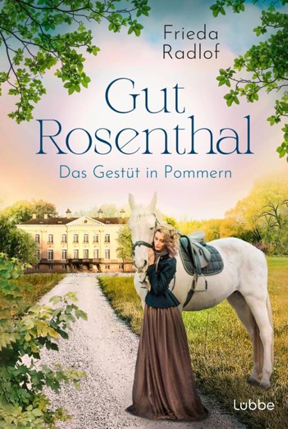 Gut Rosenthal - Das Gestüt in Pommern, Frieda Radlof - Paperback - 9783404189816