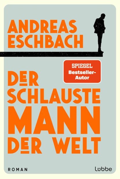 Der schlauste Mann der Welt, Andreas Eschbach - Paperback - 9783404193141