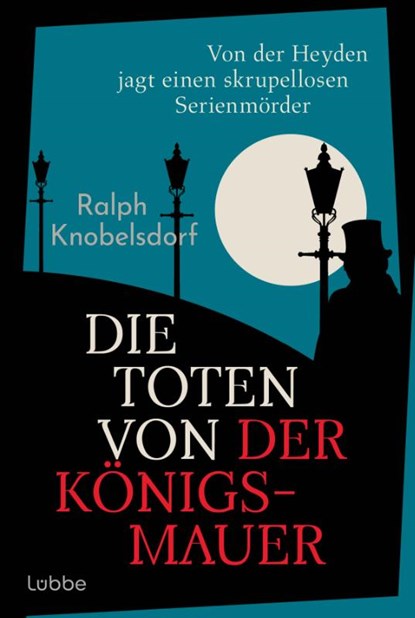 Die Toten von der Königsmauer, Ralph Knobelsdorf - Paperback - 9783404193394