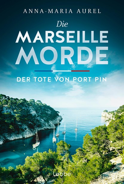 Die Marseille-Morde - Der Tote von Port Pin, Anna-Maria Aurel - Paperback - 9783404193554