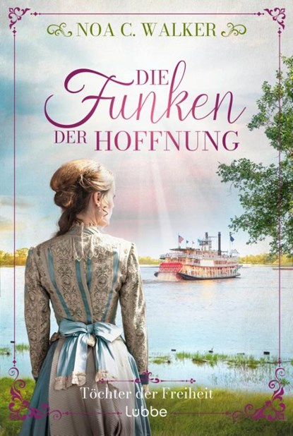 Die Funken der Hoffnung - Töchter der Freiheit, Noa C. Walker - Paperback - 9783404193608