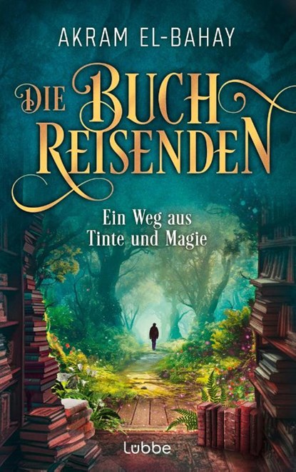 Die Buchreisenden - Ein Weg aus Tinte und Magie, Akram El-Bahay - Paperback - 9783404194513