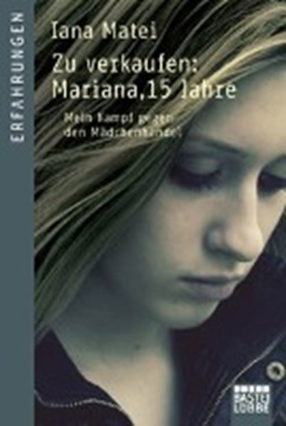 Matei, I: Zu verkaufen: Mariana, 15 Jahre, MATEI,  Iana ; Buchgeister, Monika - Paperback - 9783404602810