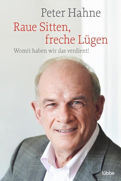 Raue Sitten, freche Lügen, Peter Hahne - Paperback - 9783404609666