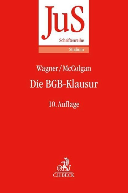 Die BGB-Klausur, Gerhard Wagner ; Peter McColgan ; Uwe Diederichsen - Paperback - 9783406499920