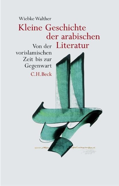 Kleine Geschichte der arabischen Literatur, Wiebke Walther - Gebonden - 9783406522437