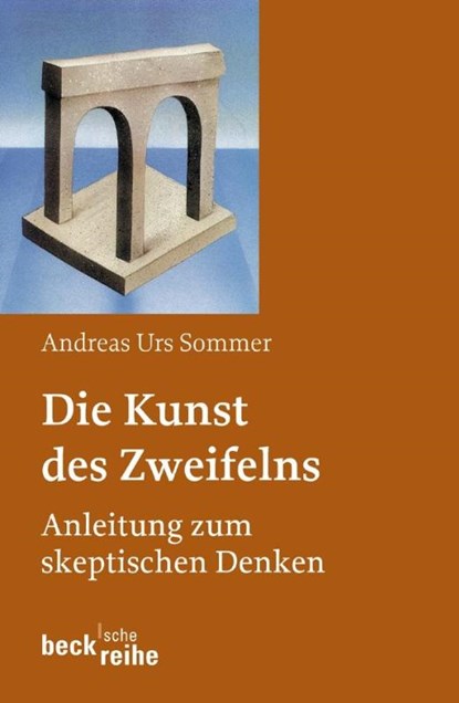 Die Kunst des Zweifelns, Andreas Urs Sommer - Paperback - 9783406528385