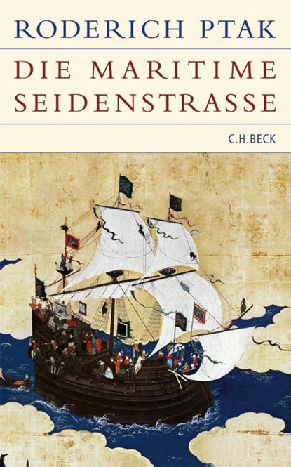 Die maritime Seidenstraße, Roderich Ptak - Gebonden - 9783406561894