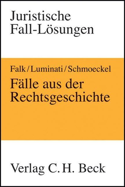 Fälle aus der Rechtsgeschichte, Ulrich Falk ; Michele Luminati ; Mathias Schmoeckel - Paperback - 9783406561900