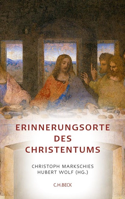Erinnerungsorte des Christentums, Christoph Markschies ;  Hubert Wolf - Gebonden - 9783406605000