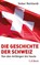 Die Geschichte der Schweiz, Volker Reinhardt - Gebonden - 9783406622069
