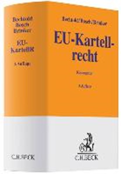Bechtold, R: EU-Kartellrecht, BECHTOLD,  Rainer ; Bosch, Wolfgang ; Brinker, Ingo - Gebonden - 9783406627460