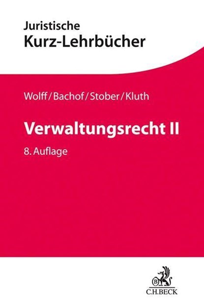 Verwaltungsrecht  II, Rolf Stober ;  Winfried Kluth ;  Stefan Korte ;  Sven Eisenmenger ;  Hans J. Wolff ;  Otto Bachof - Paperback - 9783406640711