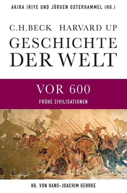 Geschichte der Welt Die Welt vor 600, Akira Iriye ; Jürgen Osterhammel ; Hans-Joachim Gehrke - Gebonden - 9783406641015