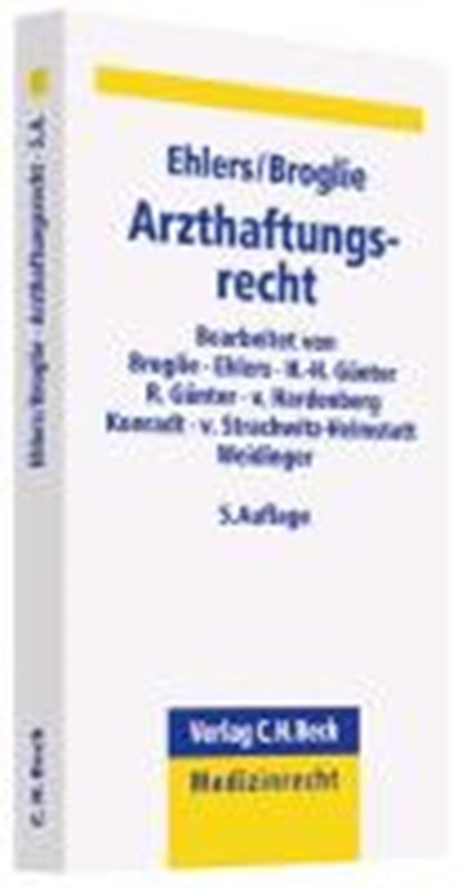 Arzthaftungsrecht, EHLERS,  Alexander P. F. ; Broglie, Maximilian G. - Paperback - 9783406645815