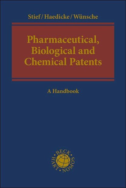 Pharmaceutical, Biological and Chemical Patents, Marco Stief ; Maximilian W. Haedicke ; Annelie Wünsche - Gebonden - 9783406648557