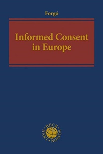 Informed Consent in Europe, Nikolaus Forgó - Gebonden - 9783406648571