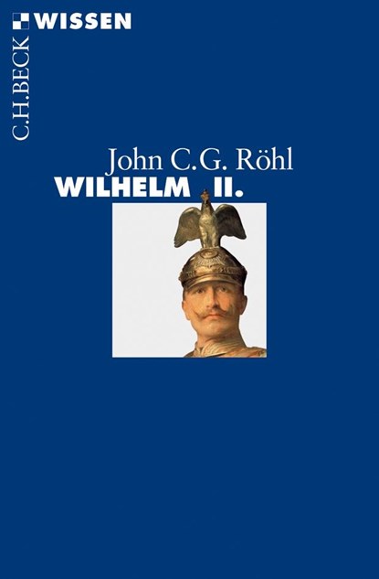 Wilhelm II, John C G Rohl - Paperback - 9783406654824