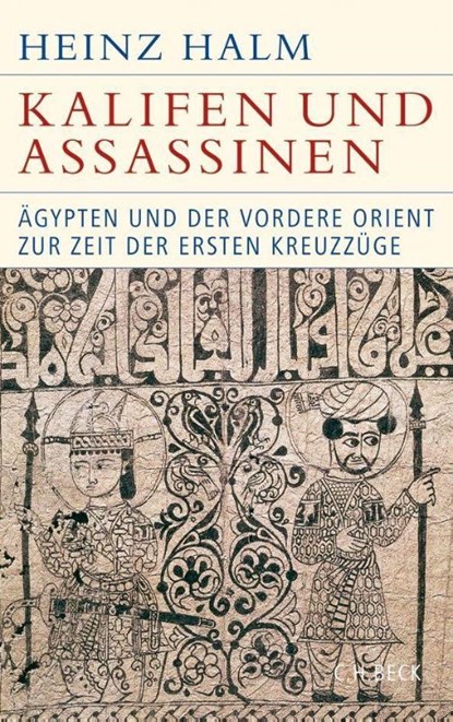 Kalifen und Assassinen, Heinz Halm - Gebonden - 9783406661631