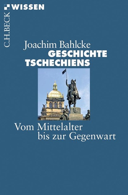 Geschichte Tschechiens, Joachim Bahlcke - Paperback - 9783406661792