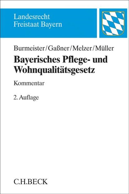 Bayerisches Pflege- und Wohnqualitätsgesetz, Julian Raphael Burmeister-Bießle ;  Max Theo Gaßner ;  Ruprecht Melzer ;  Christian Müller - Paperback - 9783406665776