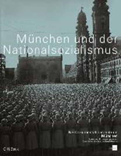 München und der Nationalsozialismus, NERDINGER,  Winfried ; Hockerts, Hans Günter ; Krauss, Marita - Gebonden - 9783406667015