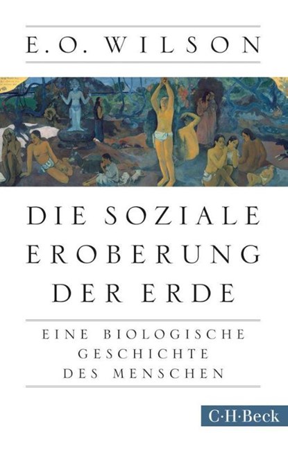 Die soziale Eroberung der Erde, Edward O. Wilson - Paperback - 9783406667022
