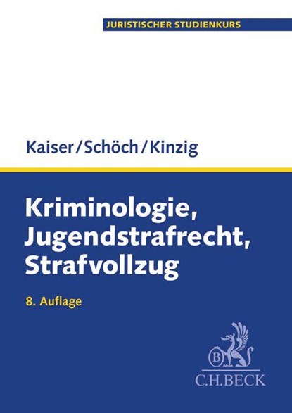 Kriminologie, Jugendstrafrecht, Strafvollzug, Günther Kaiser ; Heinz Schöch ; Jörg Kinzig - Paperback - 9783406667336