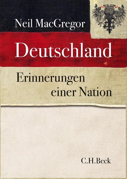 Deutschland Erinnerungen einer Nation, Neil MacGregor - Gebonden - 9783406679209