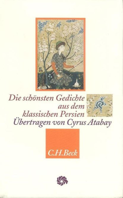 Die schönsten Gedichte aus dem klassischen Persien, Hafis ; Rumi ; Omar Chajjam - Gebonden - 9783406682285
