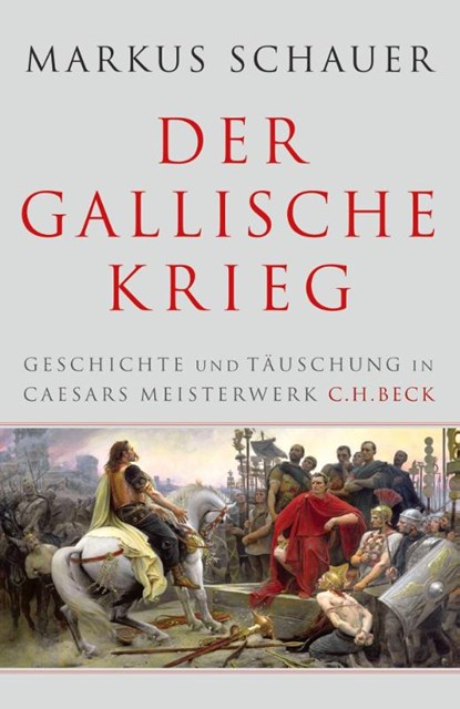 Der Gallische Krieg, Markus Schauer - Gebonden - 9783406687433