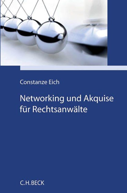 Networking und Akquise für Rechtsanwälte, Constanze Eich - Paperback - 9783406687617