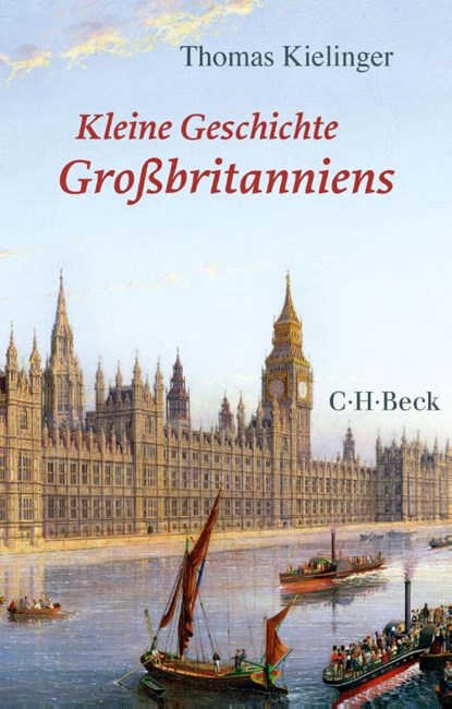 Kleine Geschichte Großbritanniens, Thomas Kielinger - Paperback - 9783406689536