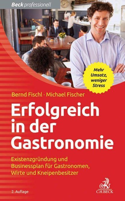 Erfolgreich in der Gastronomie, Bernd Fischl ; Michael Fischer - Paperback - 9783406691461
