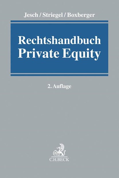 Rechtshandbuch Private Equity, Thomas A. Jesch ;  Andreas Striegel ;  Lutz Boxberger - Gebonden - 9783406693922