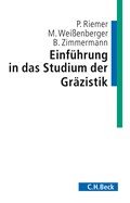 Einführung in das Studium der Gräzistik | Riemer, Peter ; Weissenberger, Michael ; Zimmermann, Bernhard | 