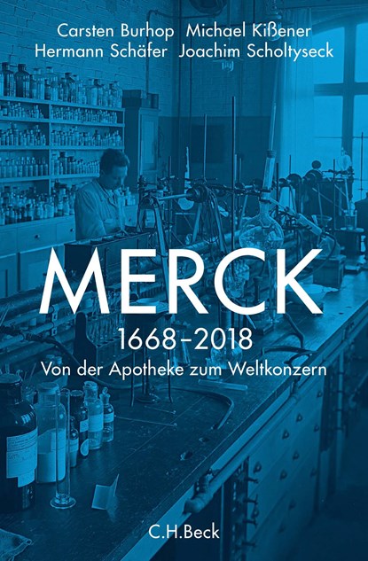 Merck, Joachim Scholtyseck ;  Carsten Burhop ;  Michael Kißener ;  Hermann Schäfer - Gebonden - 9783406700378