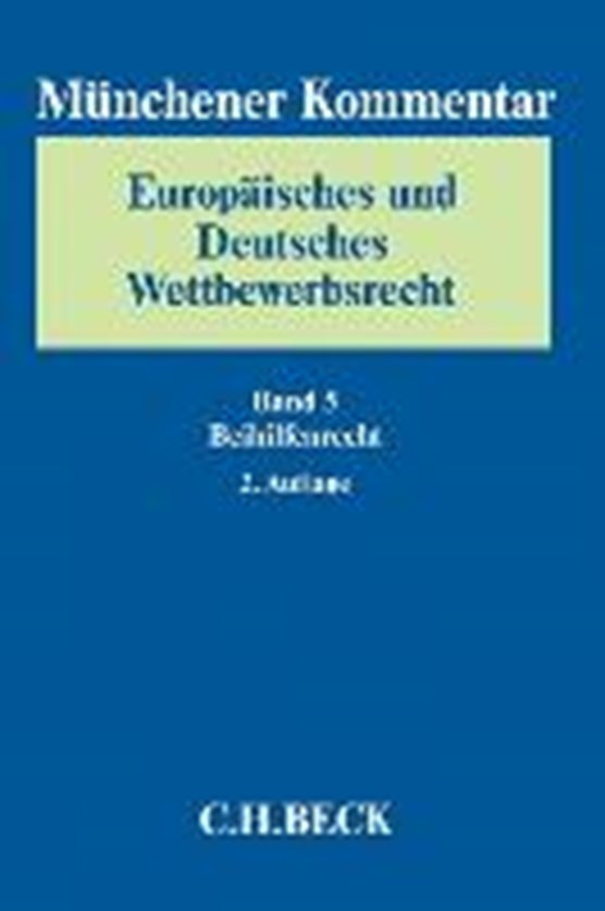 Münchener Kommentar Europäisches und Deutsches Wettbewerbsrecht. Kartellrecht, Missbrauchs- und Fusionskontrolle Bd. 5: Europäisches Beihilferecht