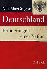 Deutschland Erinnerungen einer Nation - Neil MacGregor - 9783406712326