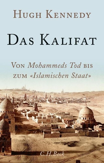 Das Kalifat, Hugh Kennedy - Gebonden - 9783406713538