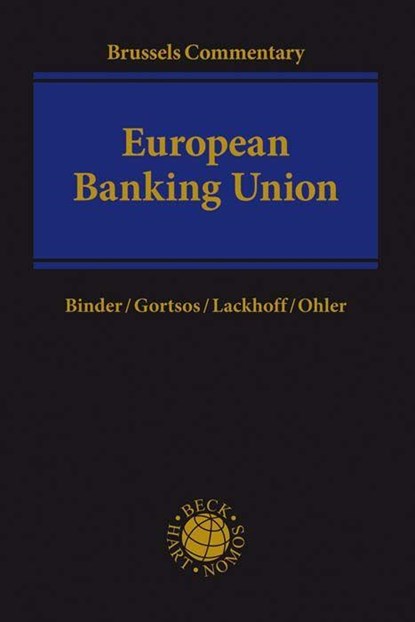 European Banking Union, Jens-Hinrich Binder ; Christos V. Gortsos ; Klaus Lackhoff - Gebonden - 9783406714566